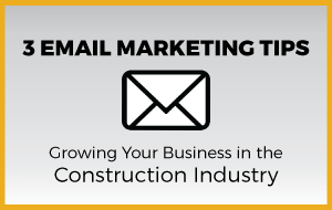 3 EMAIL MARKETING TIPS - GROWING YOUR BUSINESS IN THE CONSTRUCTION INDUSTRY - zsstore.shop