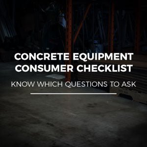 CONCRETE EQUIPMENT CONSUMER CHECKLIST: KNOW WHICH QUESTIONS TO ASK - zsstore.shop