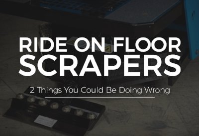 RIDE ON FLOOR SCRAPERS: 2 THINGS YOU COULD BE DOING WRONG - zsstore.shop